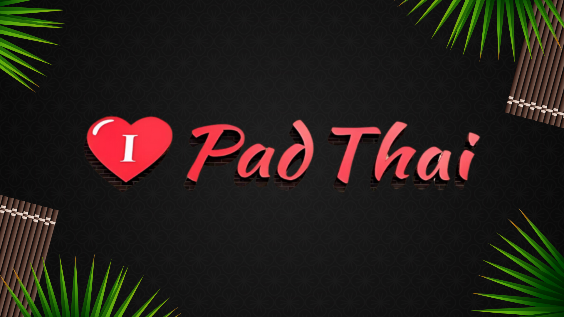 I Love Pad Thai