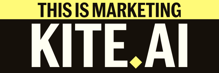 Banner face reading THIS IS MARKETING, KITE.AI